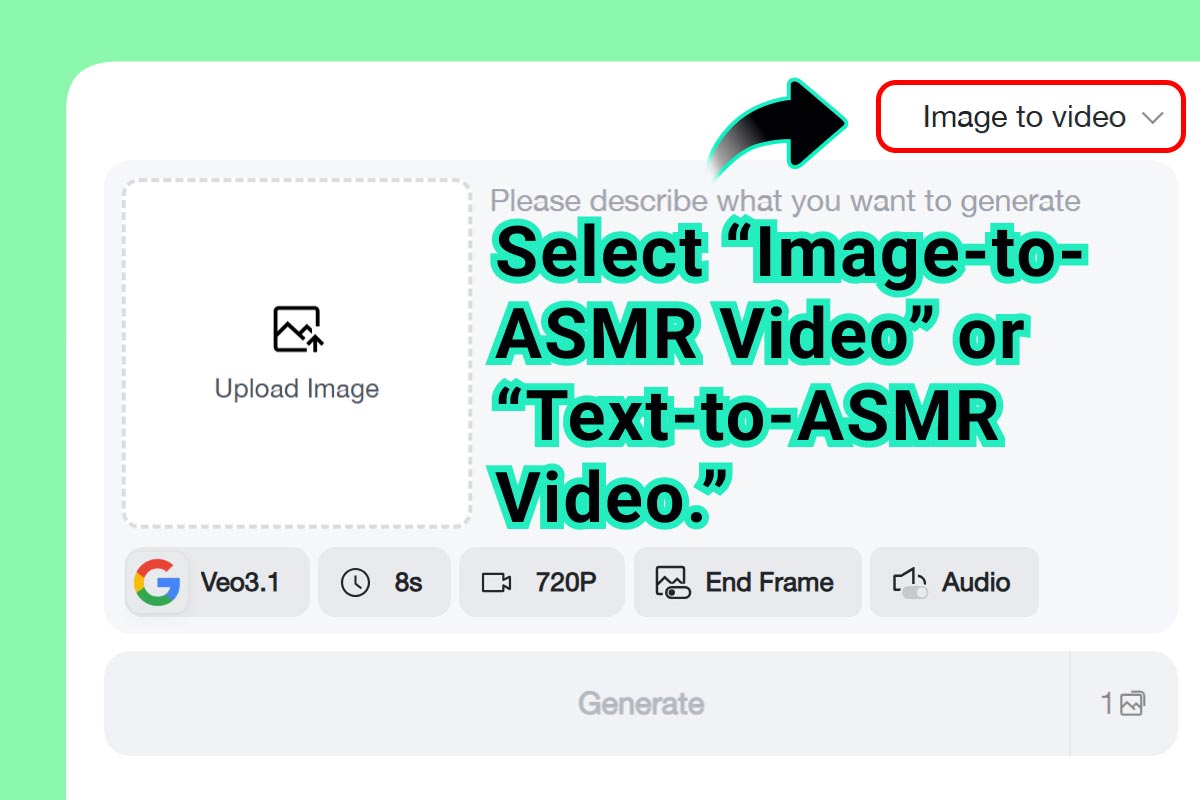 Choose ASMR Creation Mode Select text-to-video or image-based AI ASMR creation mode.