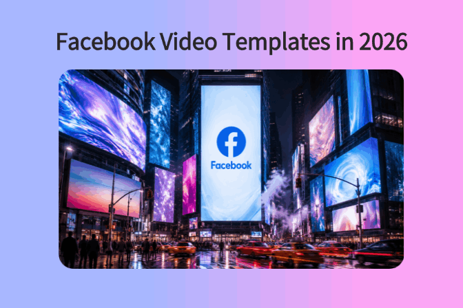 How to Create Facebook Video Templates for Posts, Ads, Covers, and Live Video
