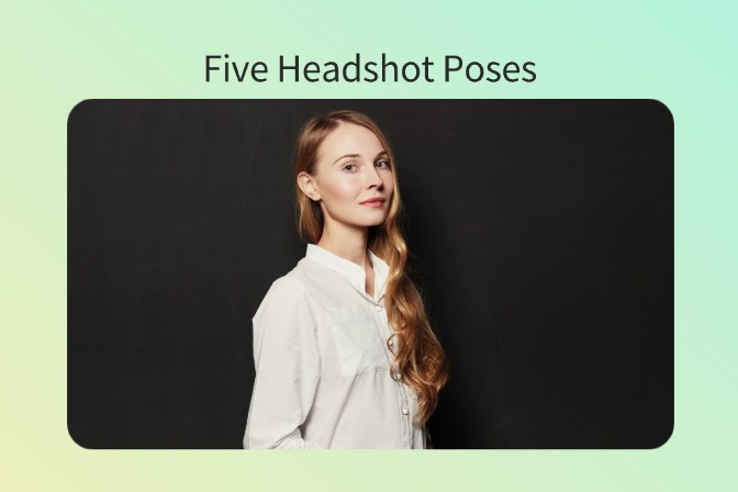 5 Headshot Poses: How to Look Confident and Professional in Any Photo