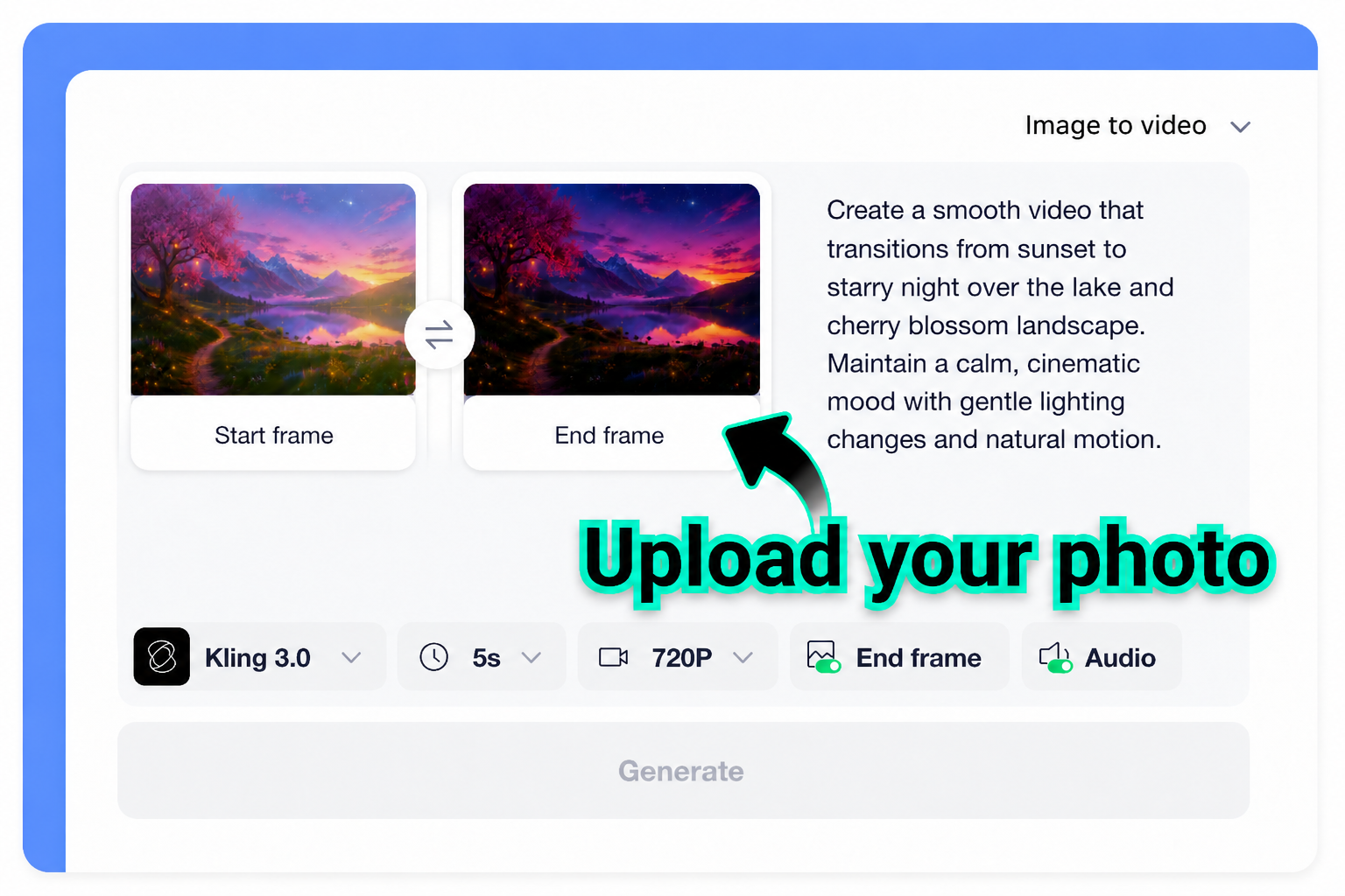 Upload Start and End Frames Upload start and end frames for Kling AI video